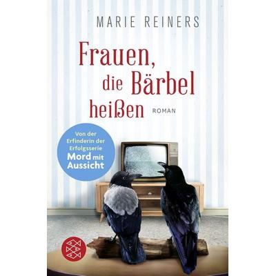 Frauen, die Bärbel heißen, Taschenbuch von Marie Reiners, Fischer Taschenbuch Verlag