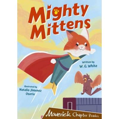 Mighty Mittens, Taschenbuch von W. G. White, Random House N.Y., 978-1-84886-913-4