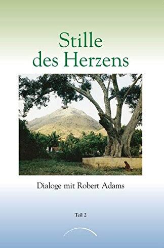 Robert Adams - Stille des Herzens, Tl.2: Dialoge mit Robert Adams Teil 2 - Preis vom 30.09.2026 22:30:23 h