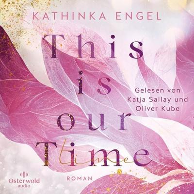 This is Our Time (Hollywood Dreams 1) - Kathinka Engel, Audio, 9783844934908