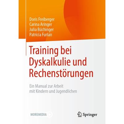 Training bei Dyskalkulie und Rechenstörungen, Taschenbuch von Doris Freiberger,Carina Aringer,Julia Büchinger,Patricia Furlan, Springer Fachmedien
