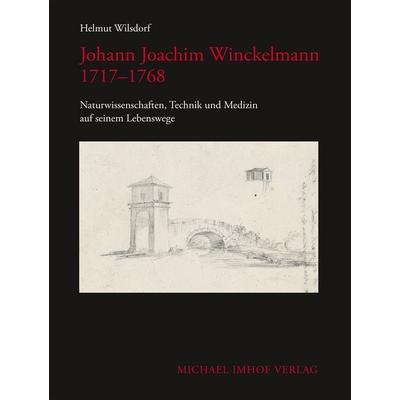 Johann Joachim Winckelmann 1717–1769, Taschenbuch von Helmut Winsdorf, Michael Imhof Verlag, 978-3-7319-1556-0