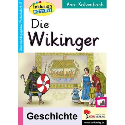 Die Wikinger, Taschenbuch von Anni Kolvenbach, KOHL VERLAG Der Verlag mit dem Baum, 978-3-9884124-1-6