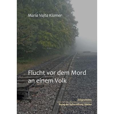 Flucht vor dem Mord an einem Volk, Taschenbuch von Maria Vajta Klamer, BoD - Books on Demand, 978-3-942883-35-1