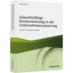 Zukunftsfähige Kostenrechnung in der Unternehmenssteuerung, Fachbücher von Jürgen Weber