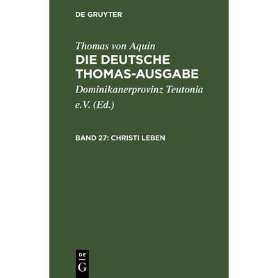 Christi Leben, Gebundene Ausgabe von Thomas Aquin, De Gruyter, 978-3-11-265861-1