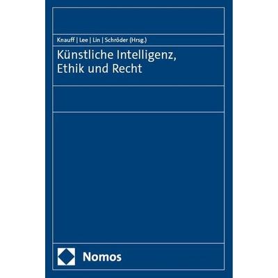Künstliche Intelligenz, Ethik und Recht, Taschenbuch von , Nomos, 978-3-7560-0903-9