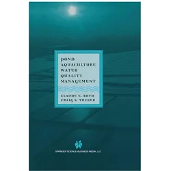 Pond Aquaculture Water Quality Management, Fachbücher von Claude E. Boyd, Craig S. Tucker, C S Tucker, Claude E Boyd