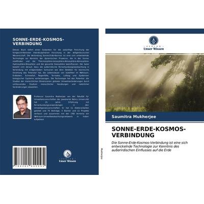 Sonne-Erde-Kosmos-Verbindung, Taschenbuch von Saumitra Mukherjee, Verlag Unser Wissen, 978-620-2-84009-5