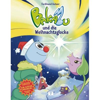 Bakabu und die Weihnachtsglocke, Gebundene Ausgabe von Ferdinand Auhser, Hueber, 978-3-19-469620-4