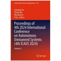Proceedings of 4th 2024 International Conference on Autonomous Unmanned Systems, Fachbücher von Lianqing Liu, Yifeng Niu, Wenxing Fu, Yi Qu