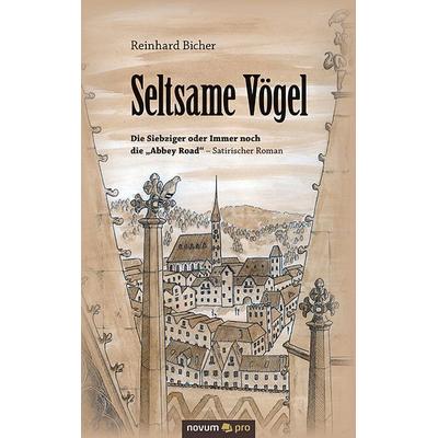 Seltsame Vögel, Gebundene Ausgabe von Reinhard Bicher, Novum Verlag, 978-3-99048-142-4