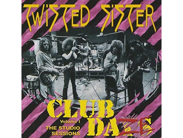 Twisted Sister - Club Daze Vol 1