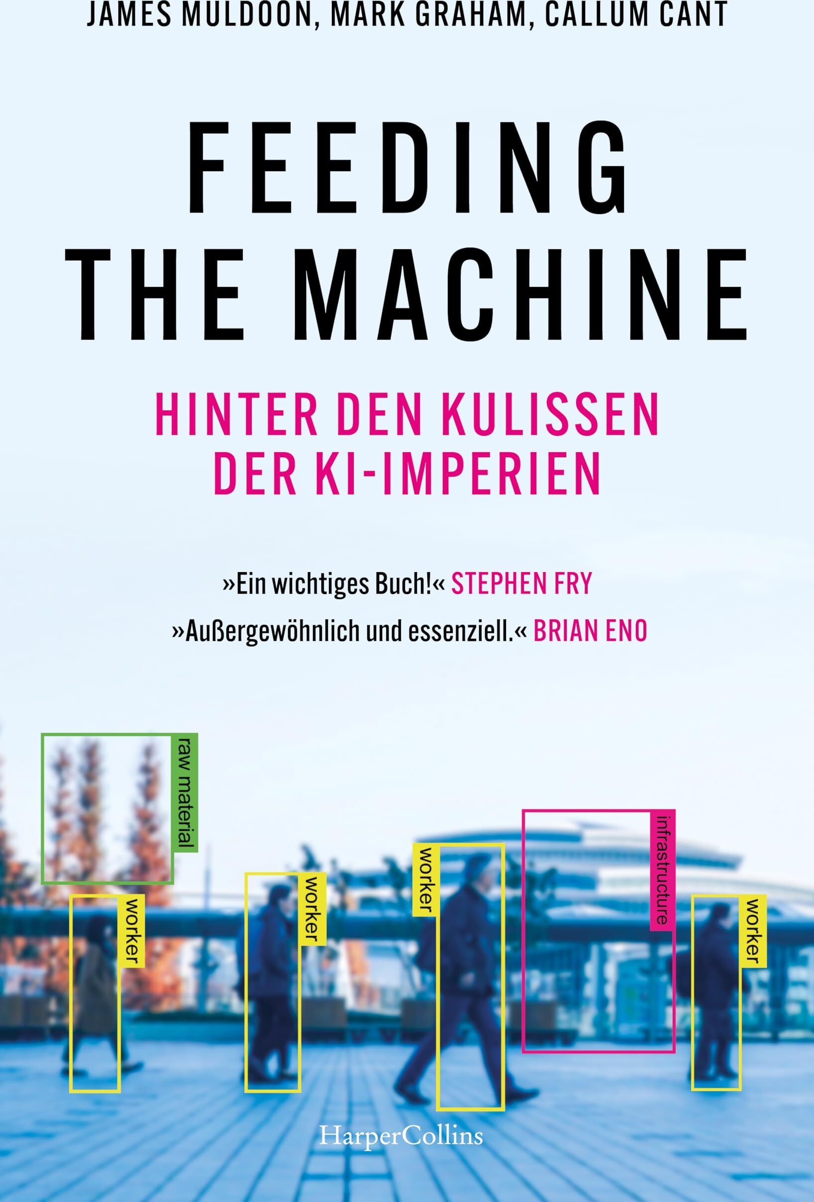 James Muldoon - Feeding the Machine. Hinter den Kulissen der KI-Imperien: Künstliche Intelligenz DeepMind »Das wichtigste Buch, das im derzeitigen Fieber der KI-Publikationen geschrieben wurde.« Stephen Fry - Preis vom 11.10.2026 03:10:56 h