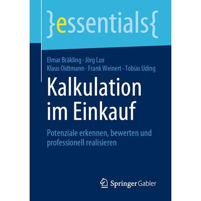 Kalkulation im Einkauf, Taschenbuch von Elmar Bräkling,Jörg Lux,Klaus Oidtmann,Frank Weinert,Tobias Uding, Springer Fachmedien Wiesbaden GmbH,