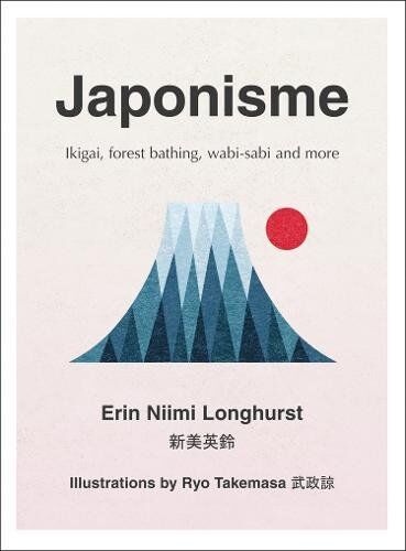 Longhurst, Erin Niimi - Japonisme: Ikigai, Forest Bathing, Wabi-Sabi and More - Preis vom 14.10.2026 23:07:16 h