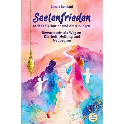 Seelenfrieden nach Fehlgeburten und Abtreibungen, Taschenbuch von Nicole Bondani, Mijnbestseller, 978-94-038-6512-6