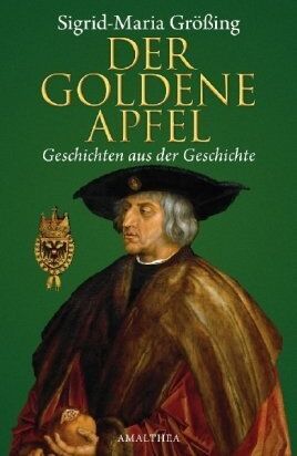 Sigrid-Maria Größing - Der goldene Apfel: Geschichten aus der Geschichte - Preis vom 11.10.2026 15:43:13 h