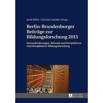 Berlin-Brandenburger Beiträge zur Bildungsforschung 2015, Gebundene Ausgabe von , Peter Lang GmbH, Internationaler Verlag der Wissenschaften,