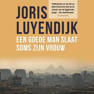 Een goede man slaat soms zijn vrouw - Joris Luyendijk, Audio, 9789463624107