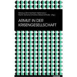 Armut in der Krisengesellschaft, Fachbücher von Karin Heitzmann, Christine Stelzer-Orthofer, Martin Schenk, Nikolaus Dimmel
