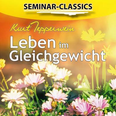 Seminar-Classics - Leben im Gleichgewicht - , Audio, 4250782414076