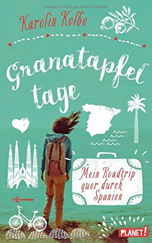 Karolin Kolbe - Granatapfeltage - Mein Roadtrip quer durch Spanien - Preis vom 11.10.2026 15:43:13 h
