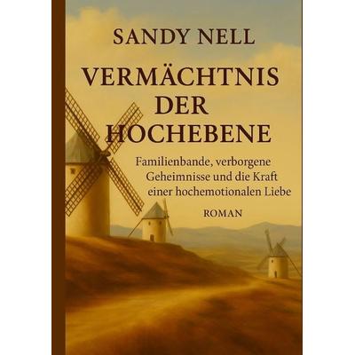 Vermächtnis der Hochebene, Gebundene Ausgabe von Sandy Nell, Tredition, 978-3-384-61743-9