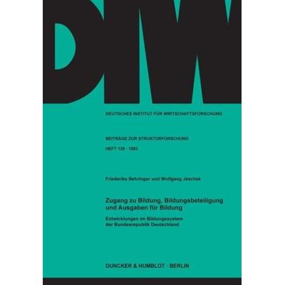 Zugang zu Bildung, Bildungsbeteiligung und Ausgaben für Bildung. Entwicklungen im Bildungssystem der Bundesrepublik Deutschland., Taschenbuch von