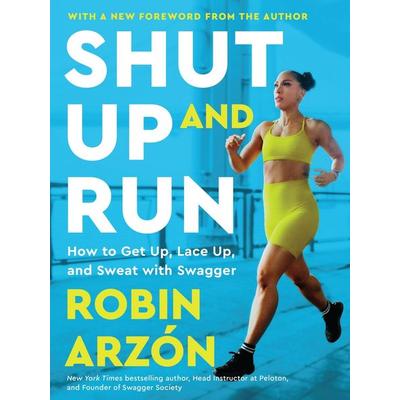 Shut Up and Run, Taschenbuch von Robin Arzon, Harper Collins (US), 978-0-06-331776-5