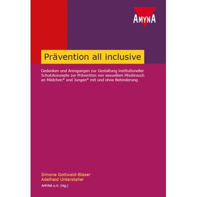 Prävention all inclusive, Taschenbuch von Simone Gottwald-Blaser,Adelheid Unterstaller, AMYNA, 978-3-934735-19-4