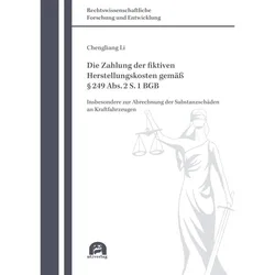 Die Zahlung der fiktiven Herstellungskosten gemäss § 249 Abs. 2 S. 1 BGB, Fachbücher von Chengliang Li