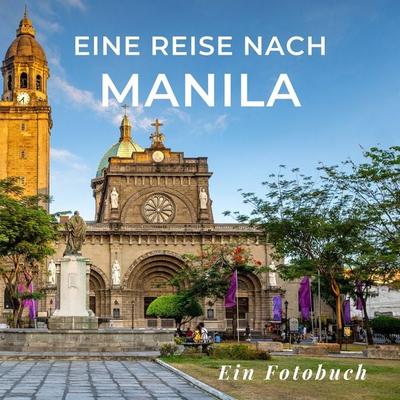 Eine Reise nach Manila, Taschenbuch von Tania Sardí, 27amigos, 978-3-7505-1782-0