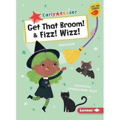Get That Broom! & Fizz! Wizz!, Taschenbuch von Katie Dale, Lerner Publishing Group, 978-1-72846-312-4