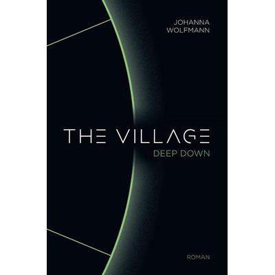 The Village deep down, Taschenbuch von Johanna Wolfmann, Tredition, 978-3-384-70358-3
