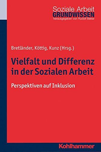 Bettina Bretländer - Vielfalt und Differenz in der Sozialen Arbeit: Perspektiven auf Inklusion (Grundwissen Soziale Arbeit) - Preis vom 13.10.2026 11:25:28 h