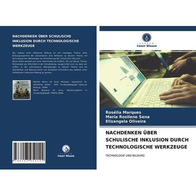 Nachdenken über Schulische Inklusion Durch Technologische Werkzeuge, Taschenbuch von Rosélia Marques,Maria Rosilene Sena,Elisangela Oliveira, Verlag