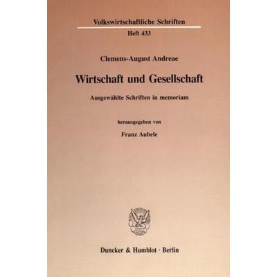 Wirtschaft und Gesellschaft., Taschenbuch von Clemens-August Andreae, Duncker & Humblot, 978-3-428-07960-5
