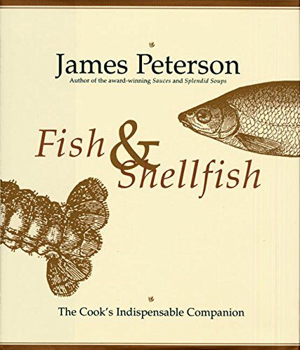 James Peterson - Fish & Shellfish: The Definitive Cook's Companion: The Indispensable Cook's Companion - Preis vom 09.10.2026 07:28:09 h