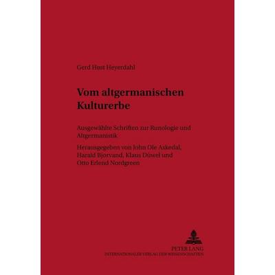 Vom altgermanischen Kulturerbe, Taschenbuch von Gerd Host Heyerdahl, Peter Lang GmbH, Internationaler Verlag der Wissenschaften, 978-3-631-53709-1
