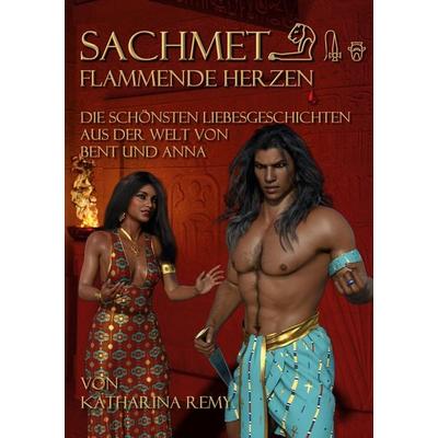 Sachmet Flammende Herzen, Taschenbuch von Katharina Remy, BoD – Books on Demand, 978-3-7583-0522-1