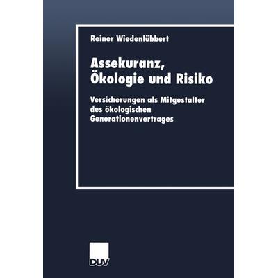 Assekuranz, Ökologie und Risiko, Taschenbuch von Reiner Wiedenlübbert, Deutscher Universitätsverlag, 978-3-8244-0569-5