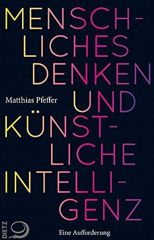 Matthias Pfeffer - Menschliches Denken und Künstliche Intelligenz: Eine Aufforderung - Preis vom 09.10.2026 07:28:09 h