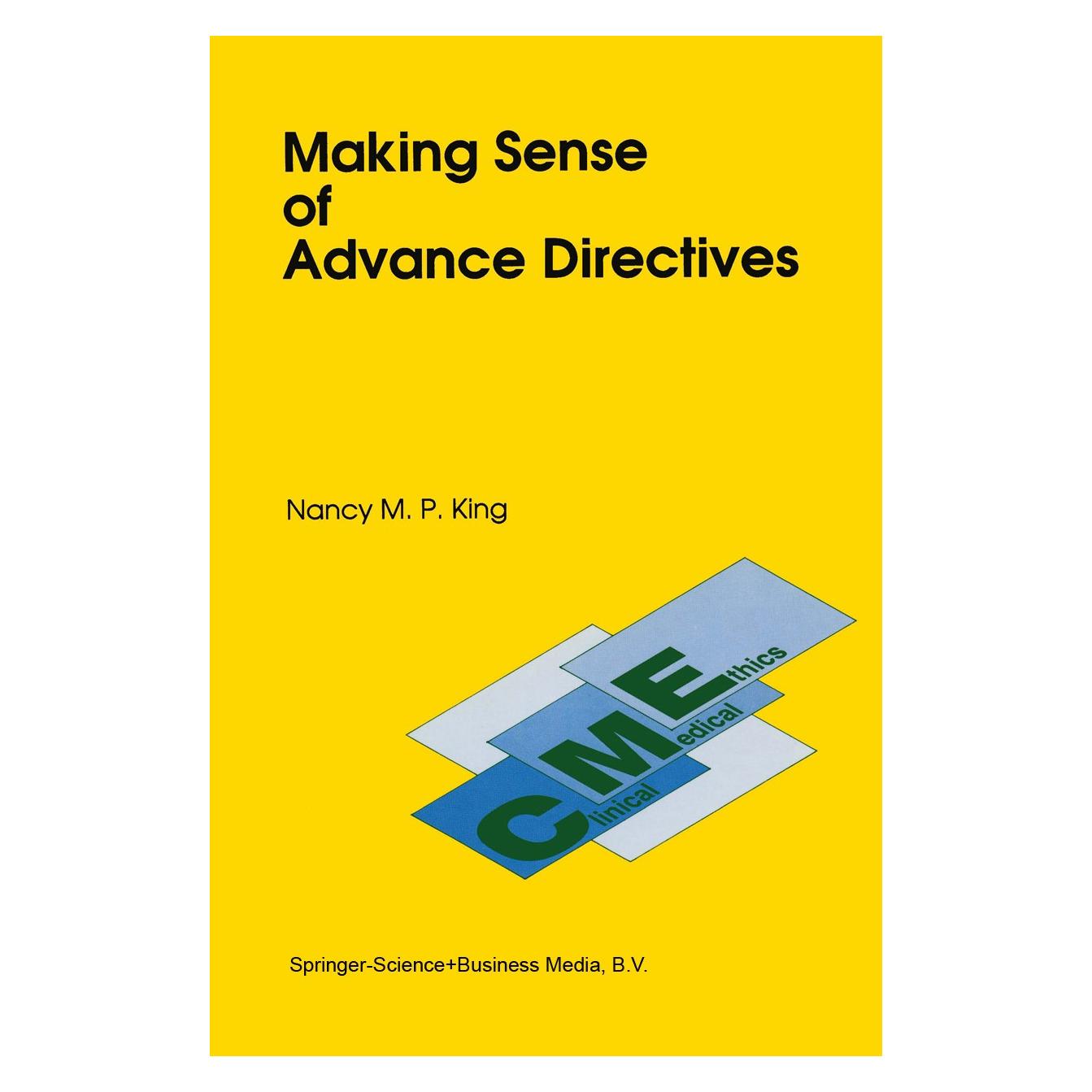 Springer Making Sense of Advance Directives (Englisch, Hardcover, N M King, N. M. King, Nancy M. P. King) (9780792311638)