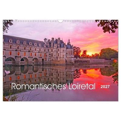 Romantisches Loiretal (Wandkalender 2027 DIN A3 quer), CALVENDO Monatskalender