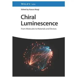 Chiral Luminescence. 2 volumes, Fachbücher von Kazuo Akagi