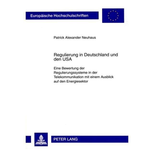 Peter Lang Regulierung in Deutschland und den USA (Deutsch, Softcover, Patrick A. Neuhaus) (7213574)