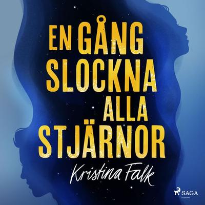 En gång slockna alla stjärnor - Kristina Falk, Audio, 9788727226200