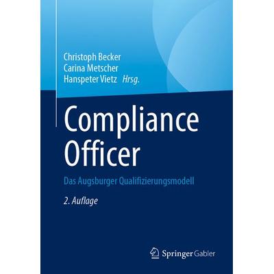 Compliance Officer, Gebundene Ausgabe von , Springer Fachmedien Wiesbaden GmbH, 978-3-658-42420-6