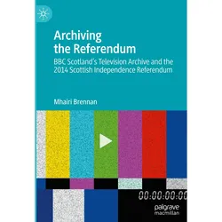 Archiving the Referendum, Sachbücher von Mhairi Brennan